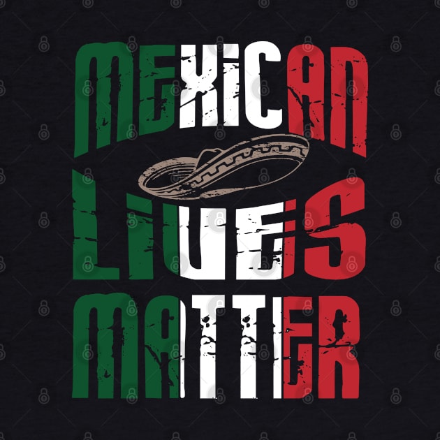 Mexican Lives matter by schmomsen